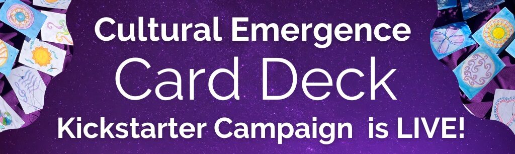 Cultural Emergence Card Deck Kickstarter Banner